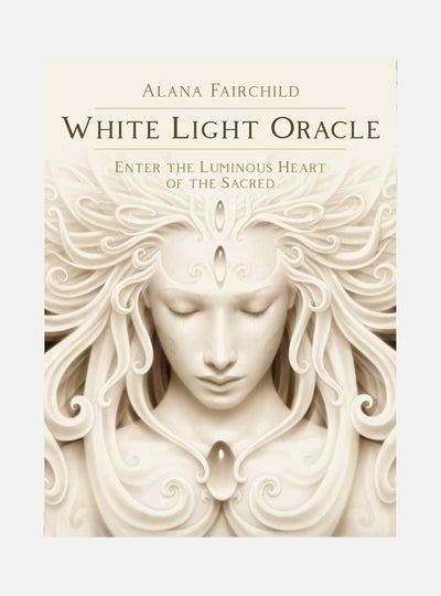 White Light Oracle : Enter the Luminous Heart of the Sacred