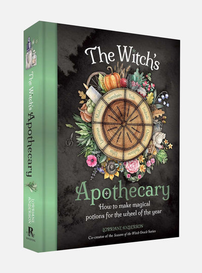 The Witch's Apothecary: Seasons of the Witch: Learn how to make magical potions around the wheel of the year to improve your physical and spiritual well-being.