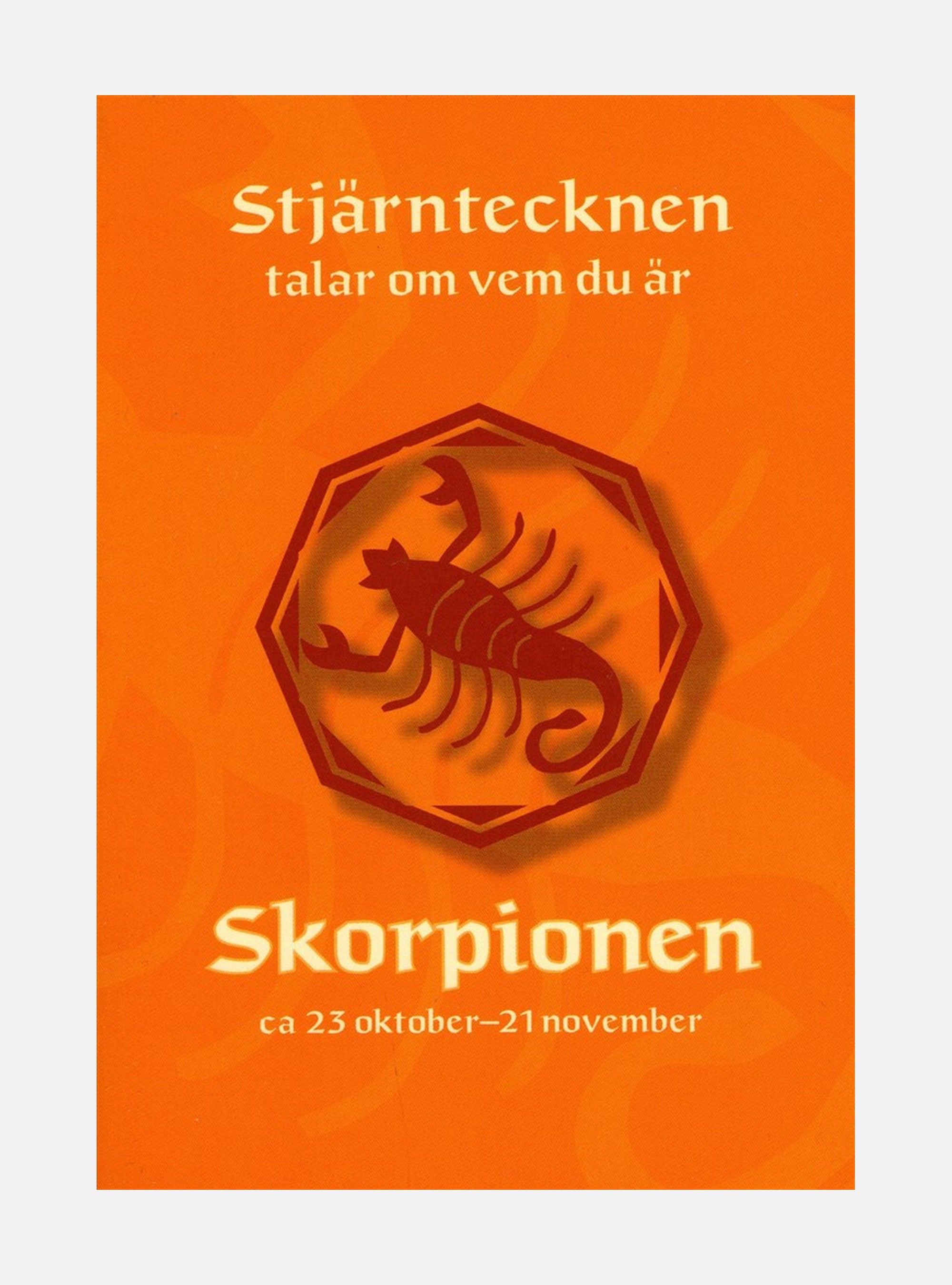 Stjärntecknen talar om vem du är : skorpionen