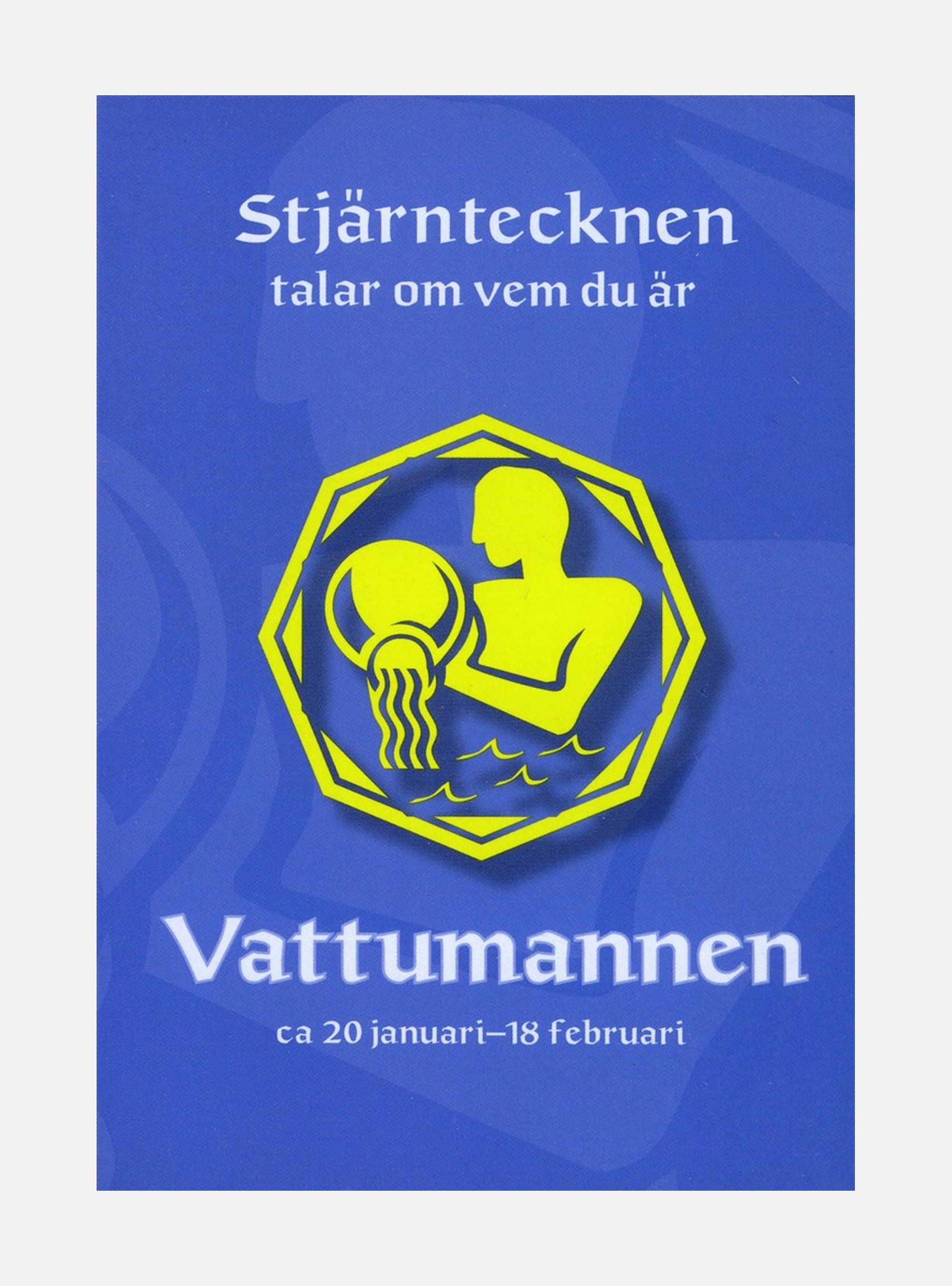 Stjärntecknen talar om vem du är : vattumannen