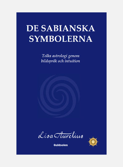 De sabianska symbolerna : tolka astrologi genom bildspråk och intuition