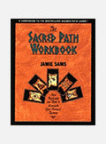 Sacred Path Workbook : New Teachings & Tools To Illuminate Y