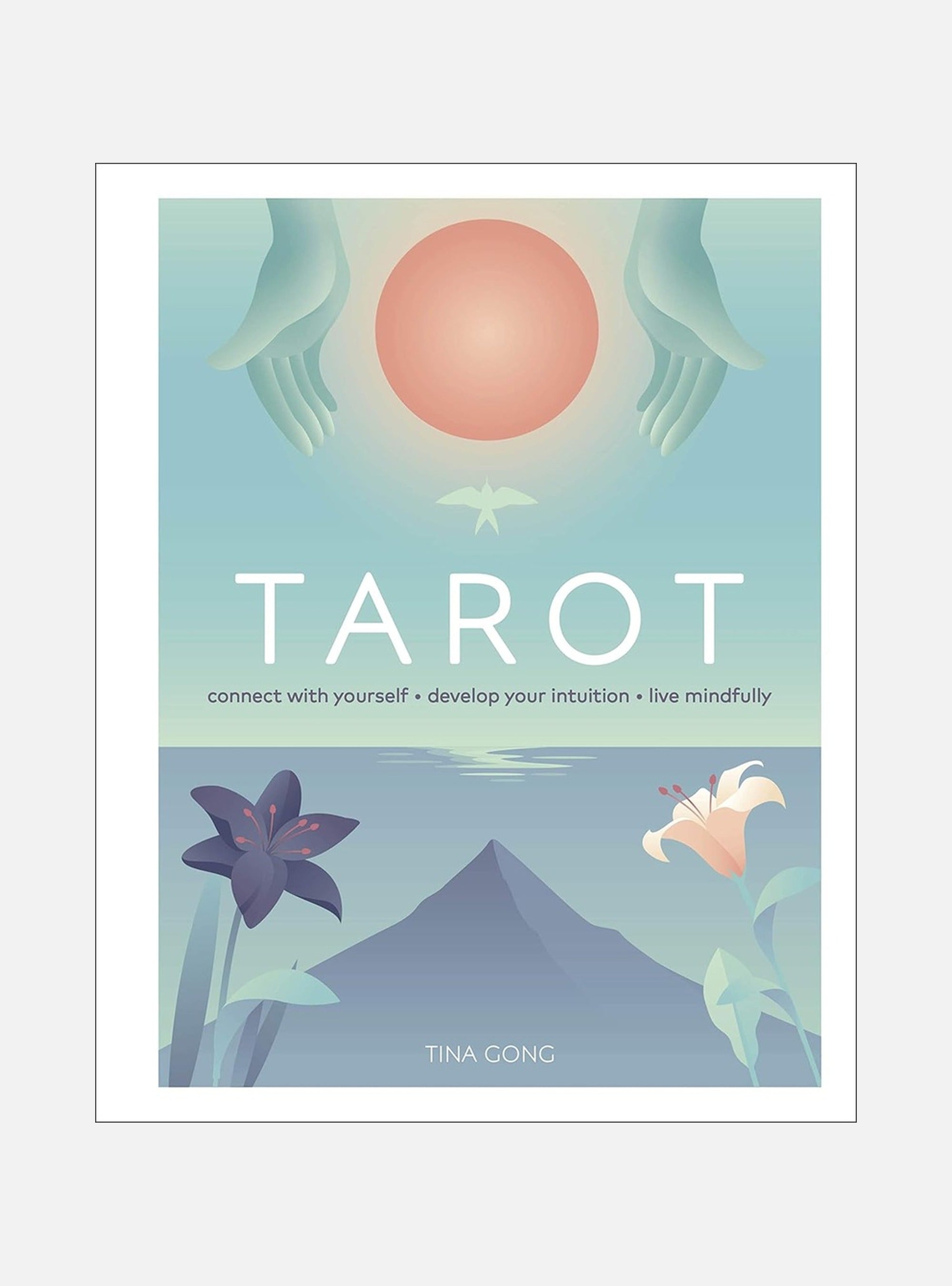 Tarot: Connect With Yourself, Develop Your Intuition, Live Mindfully