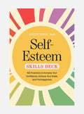 Self-Esteem Skills Deck: 100 Practices to Increase Your Confidence, Achieve Your Goals, and Find Happiness