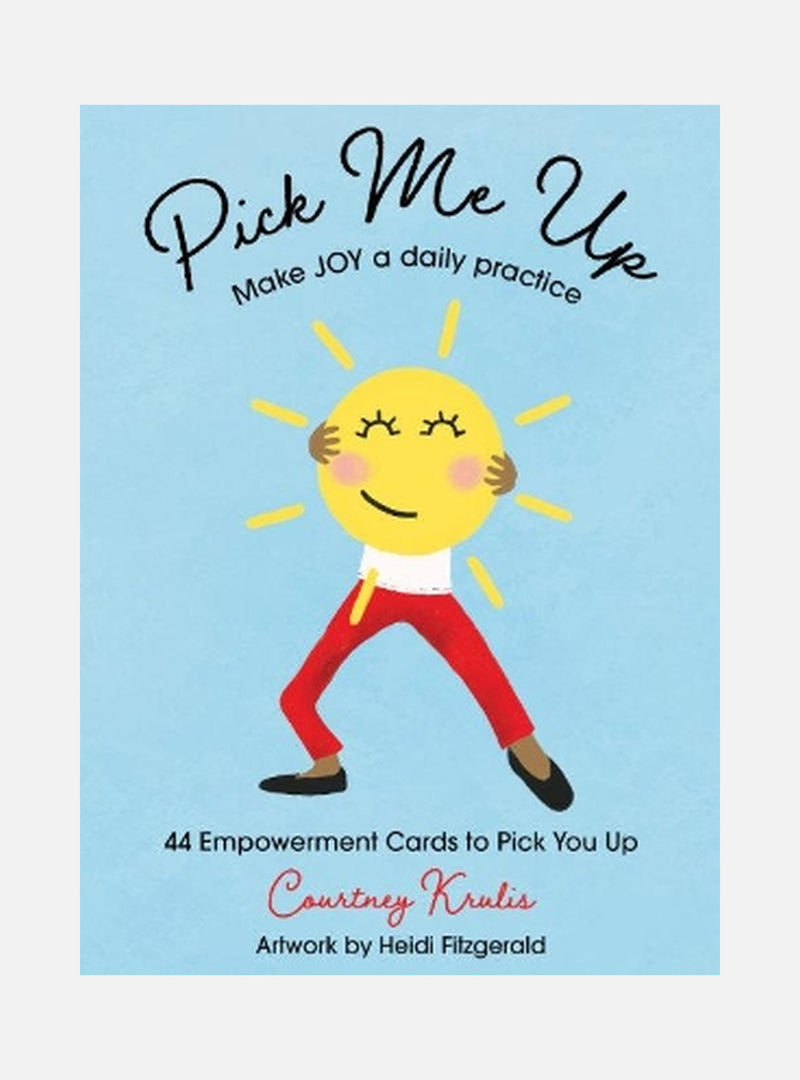 Pick Me Up - Make Joy A Daily Practice