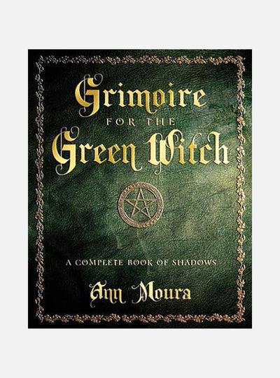 Grimoire for the green witch - a complete book of shadows