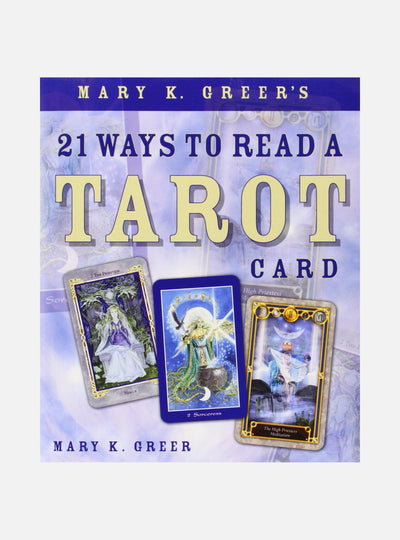 Mary K. Greer's 21 Ways to Read a Tarot Card