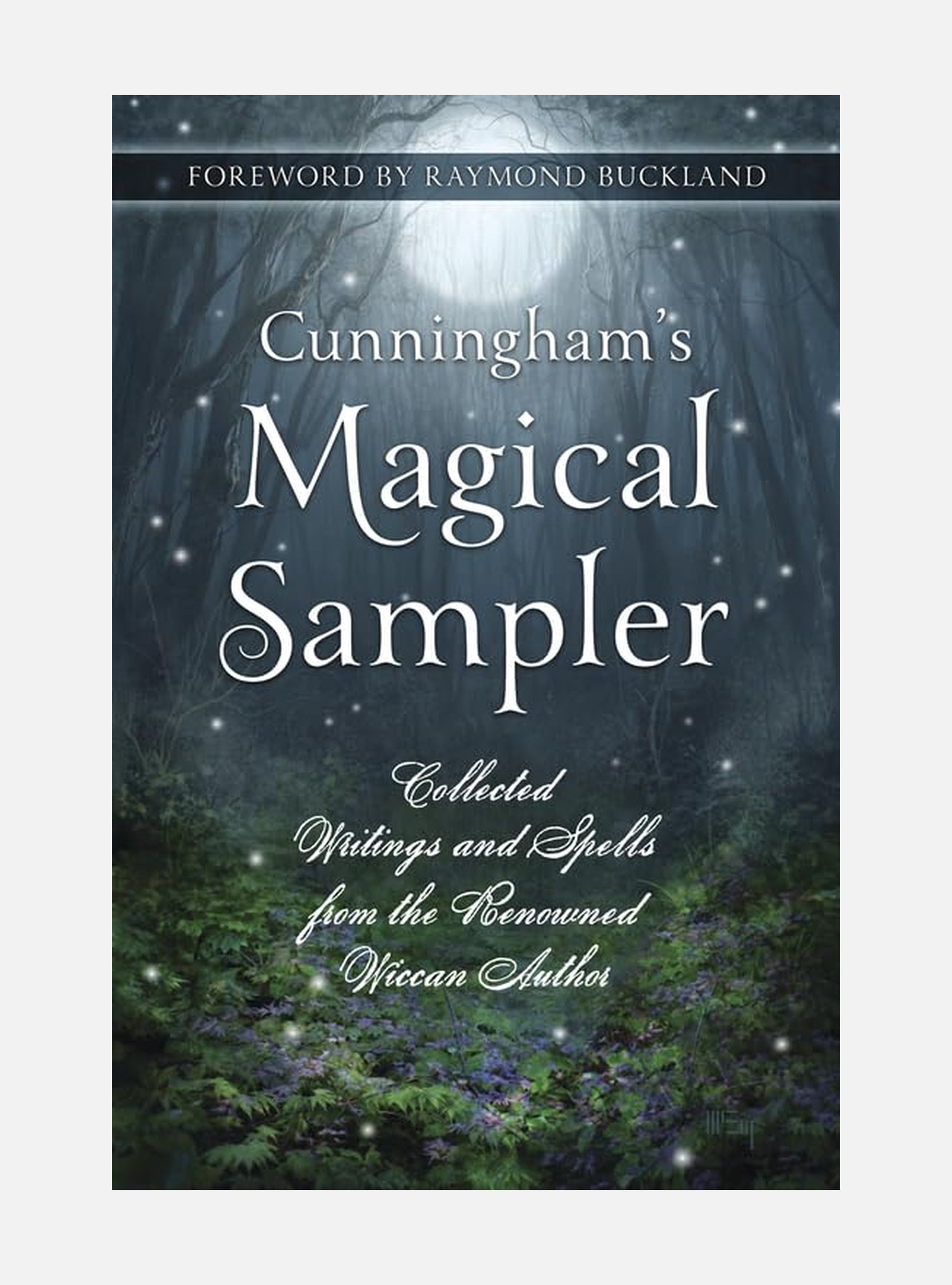Cunninghams magical sampler - collected writings and spells from the renown