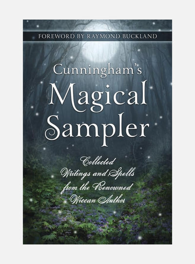 Cunninghams magical sampler - collected writings and spells from the renown