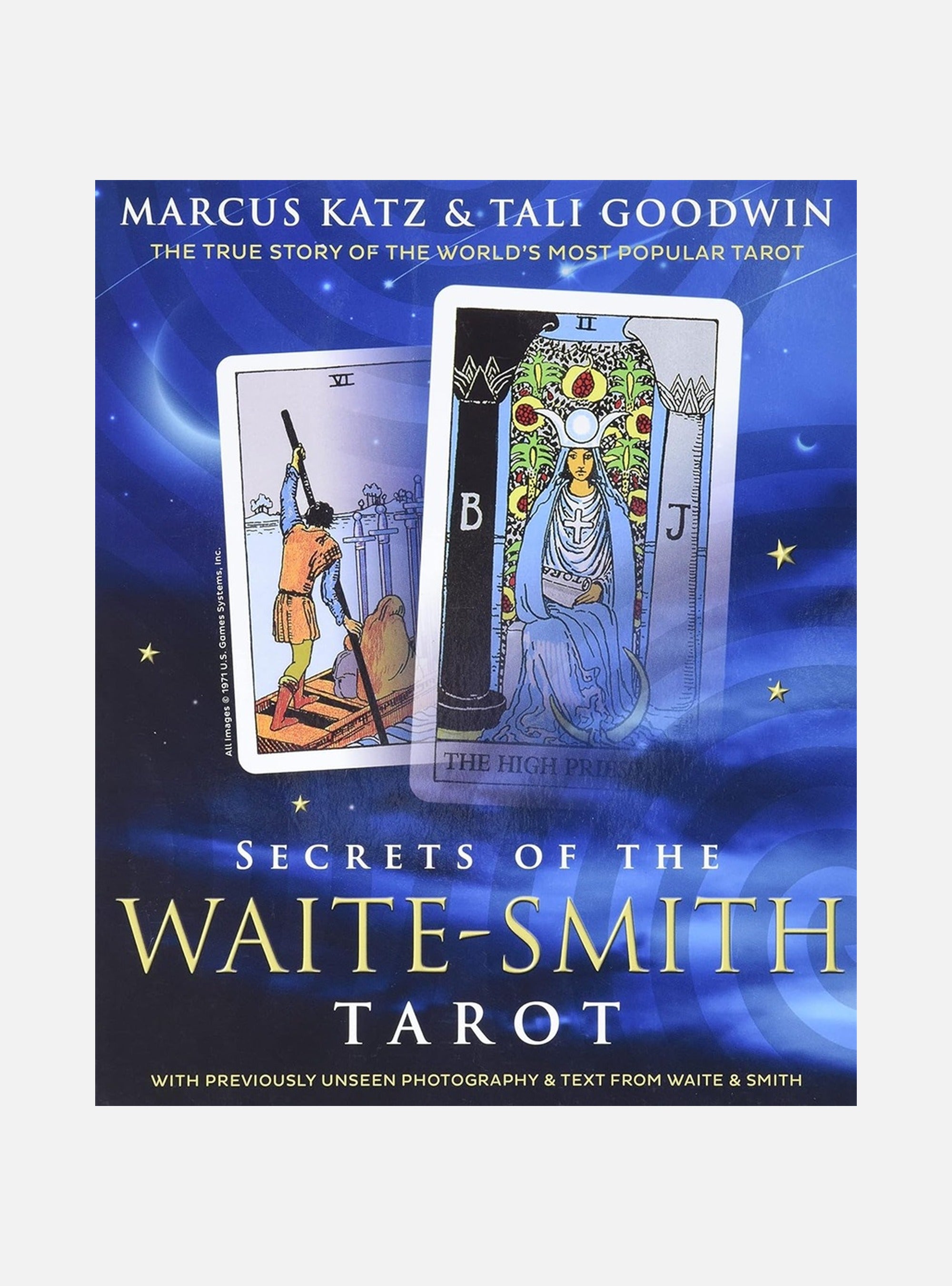 Secrets of the waite-smith tarot - the true story of the worlds most popula