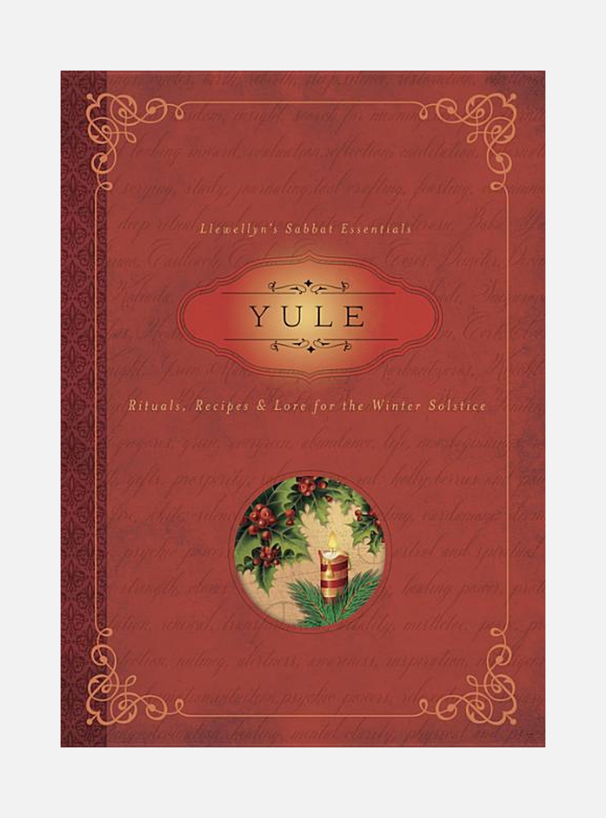 Yule - rituals, recipes and lore for the winter solstice