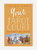 Your Tarot Court: Read Any Deck With Confidence