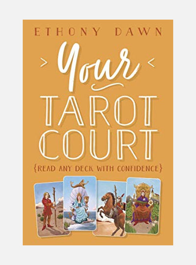 Your Tarot Court: Read Any Deck With Confidence