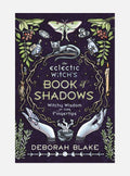 The Eclectic Witch'S Book Of Shadows : Witchy Wisdom At Your Fingertips
