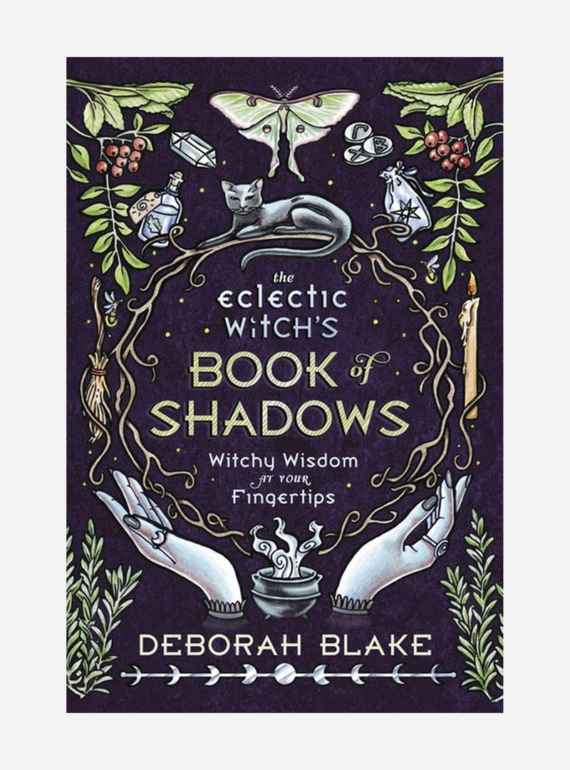 The Eclectic Witch'S Book Of Shadows : Witchy Wisdom At Your Fingertips