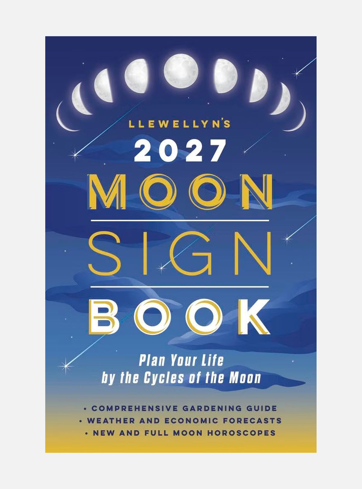 Llewellyn's 2027 Moon Sign Book: Plan Your Life by the Cycles of the Moon