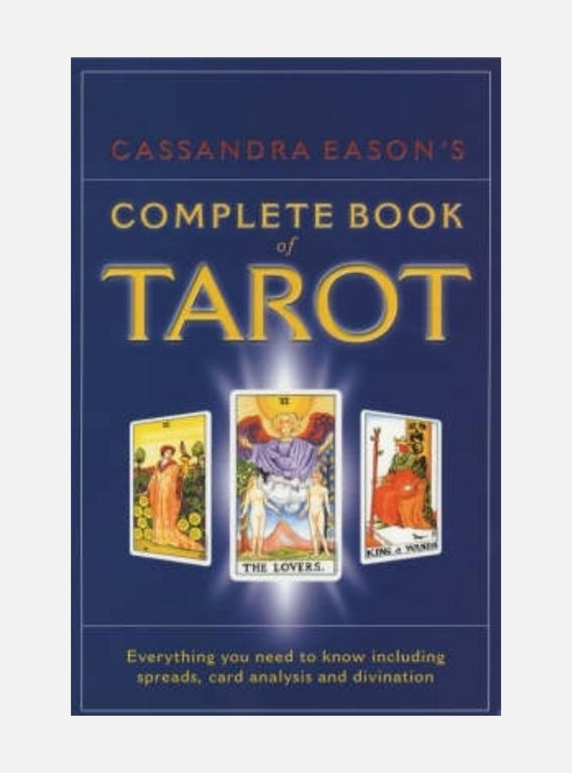 Cassandra easons complete book of tarot - everything you need to know inclu