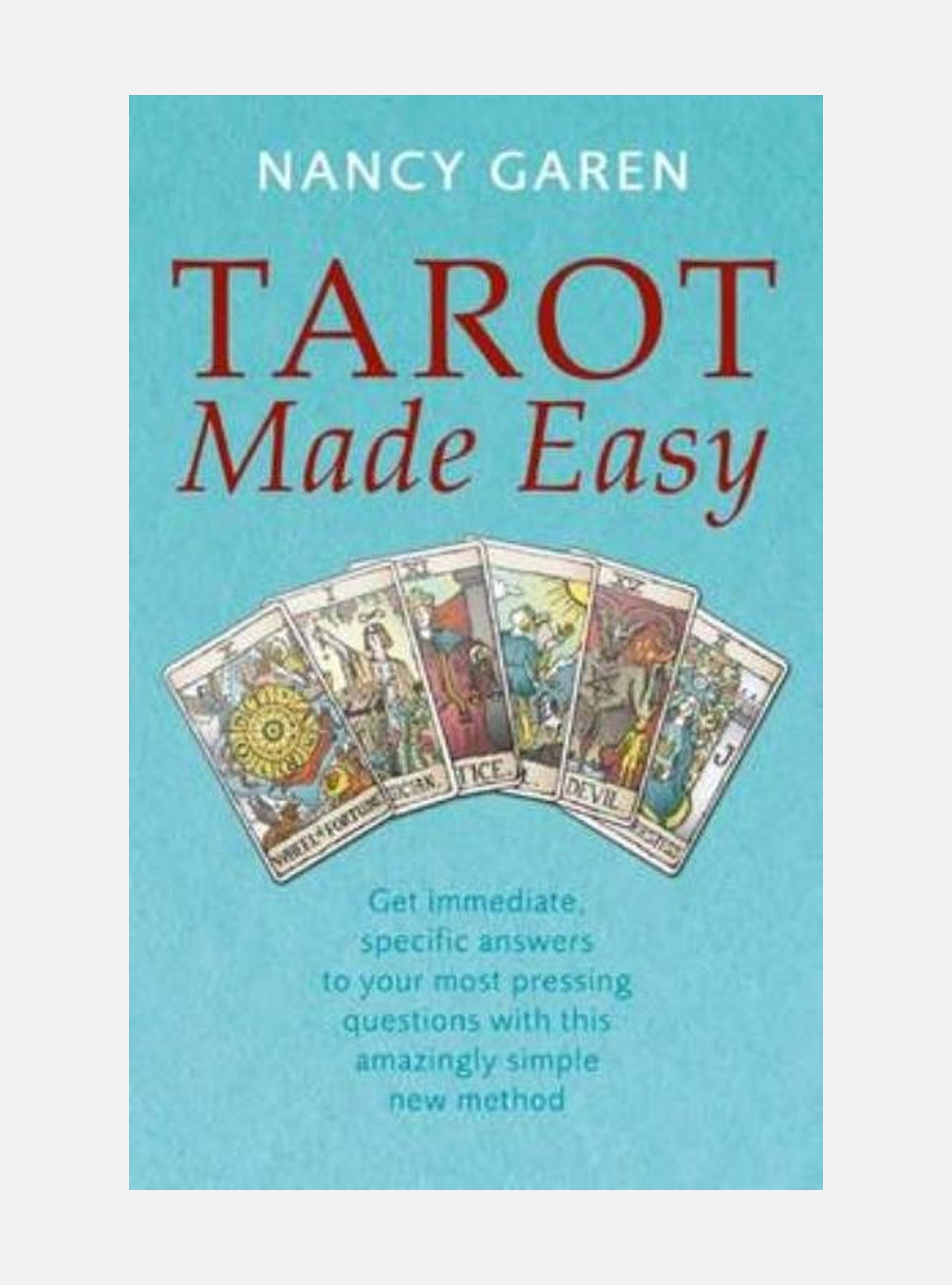 Tarot made easy - get immediate, specific answers to your most pressing que