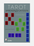 Tarot Spreads And Layouts: A User's Manual For Beginning & Intermediate Readers
