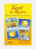 Tarot in Reverse: Making Sense of the Upside Down Cards in a Tarot Spread
