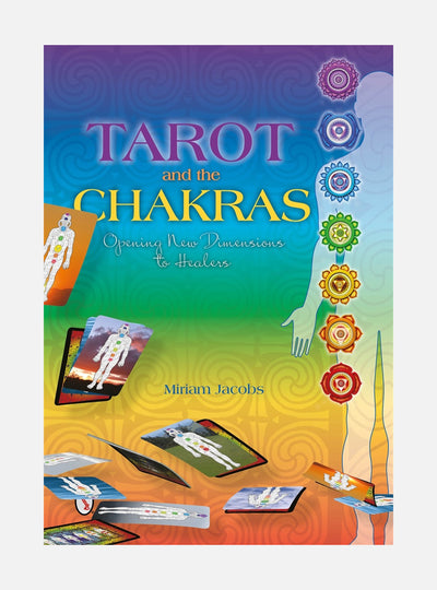 Tarot and the chakras - opening new dimensions to healers