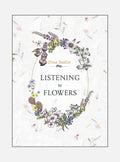 Listening To Flowers