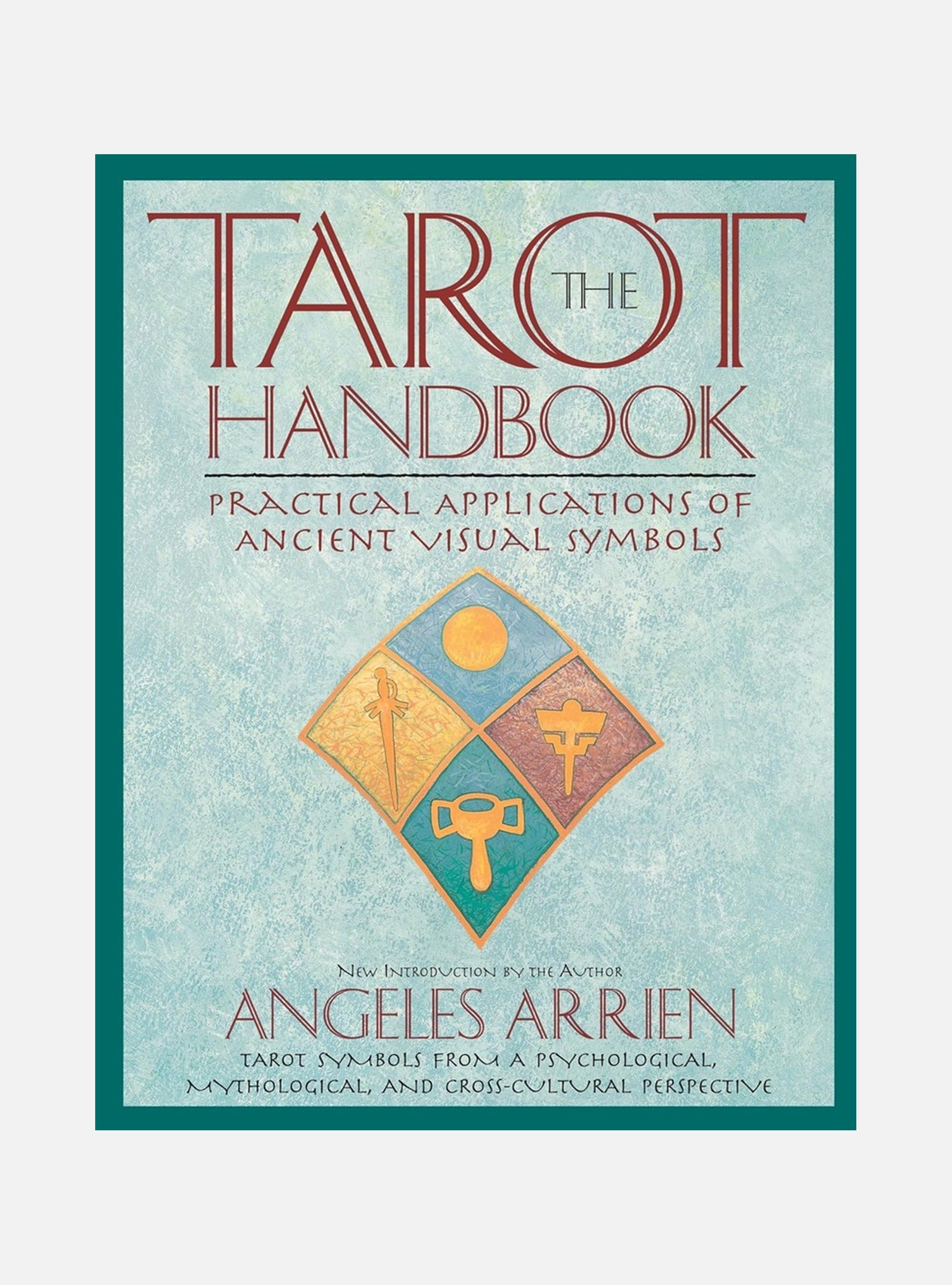 Tarot Handbook: Practical Applications Of Ancient Visual Sym