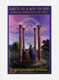 Tarot as a Way of Life: A Jungian Approach to the Tarot
