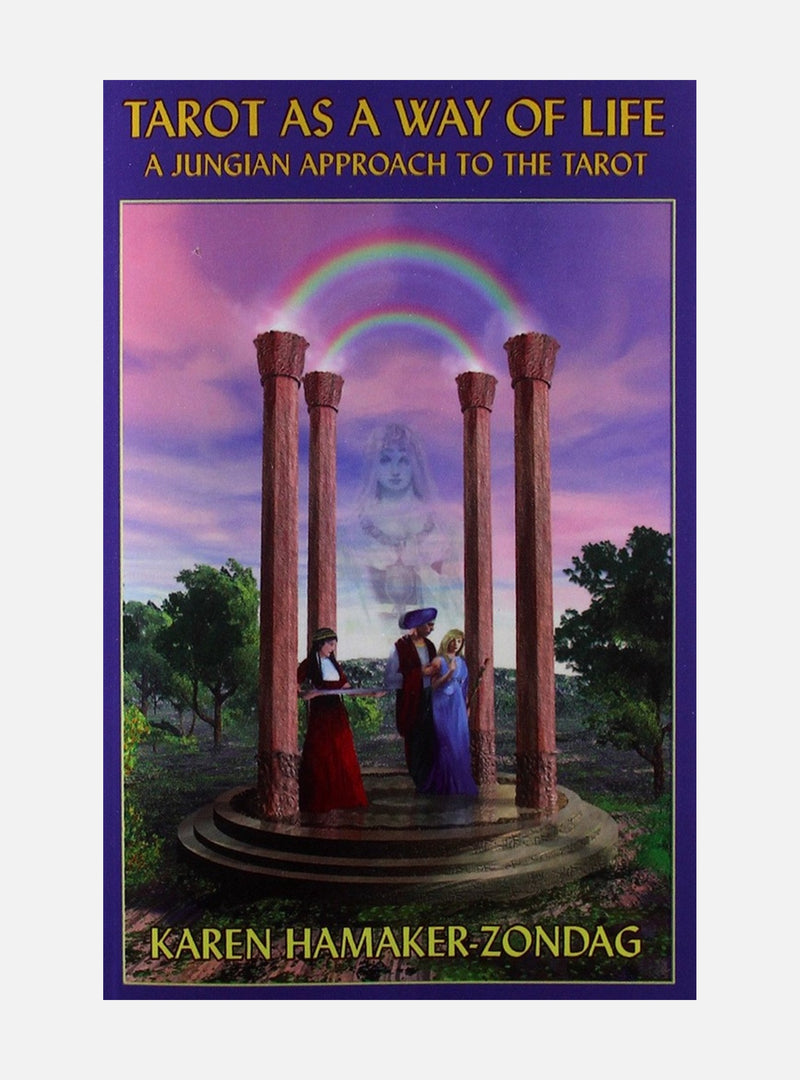 Tarot as a Way of Life: A Jungian Approach to the Tarot