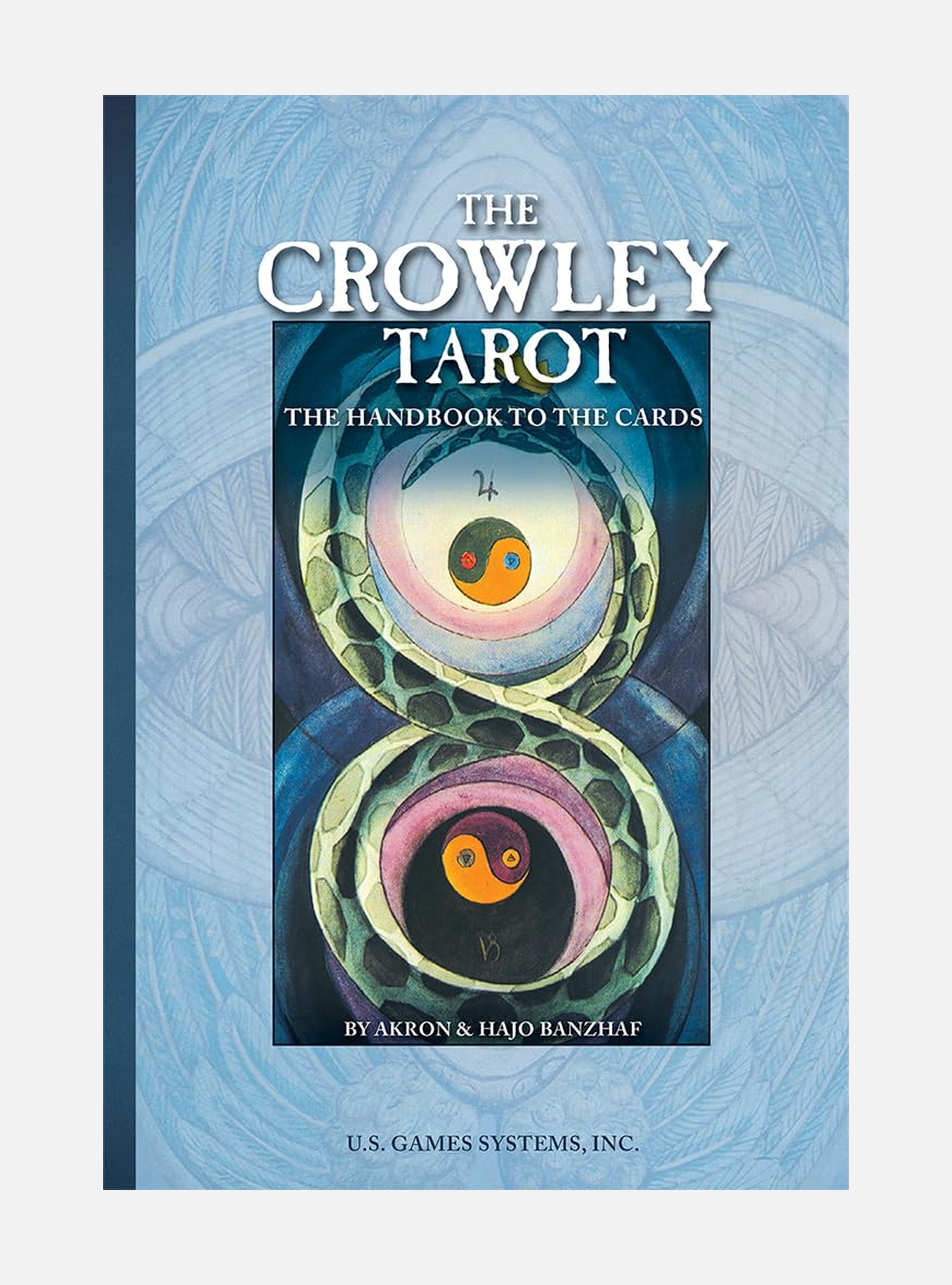 The Crowley Tarot: The Handbook to the Cards