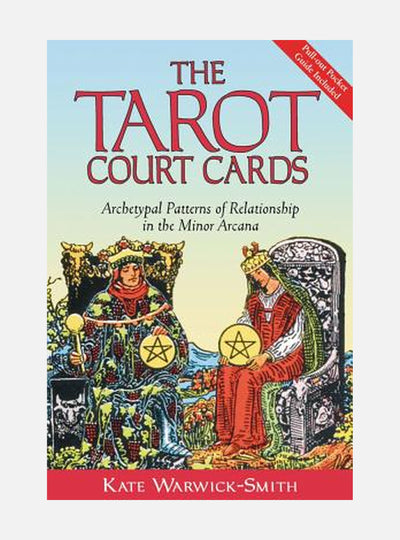 Tarot Court Cards: Archetypal Patterns Of Relationship In The Minor Arcana