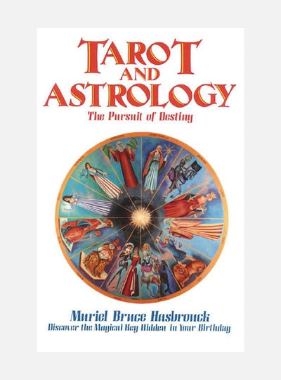 Tarot and Astrology: The Pursuit of Destiny