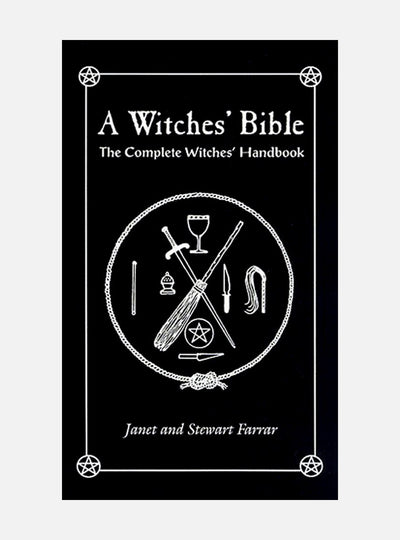 A Witches' Bible: The Complete Witches' Handbook (Formerly W
