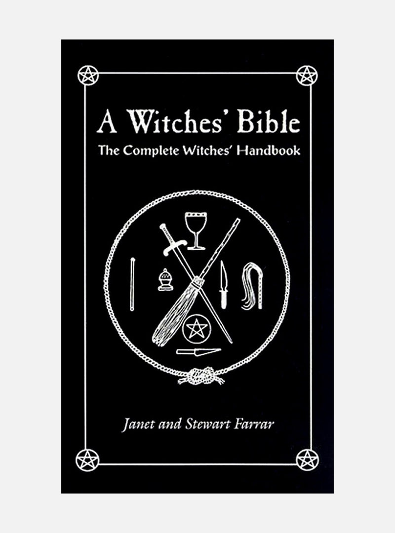 A Witches' Bible: The Complete Witches' Handbook (Formerly W