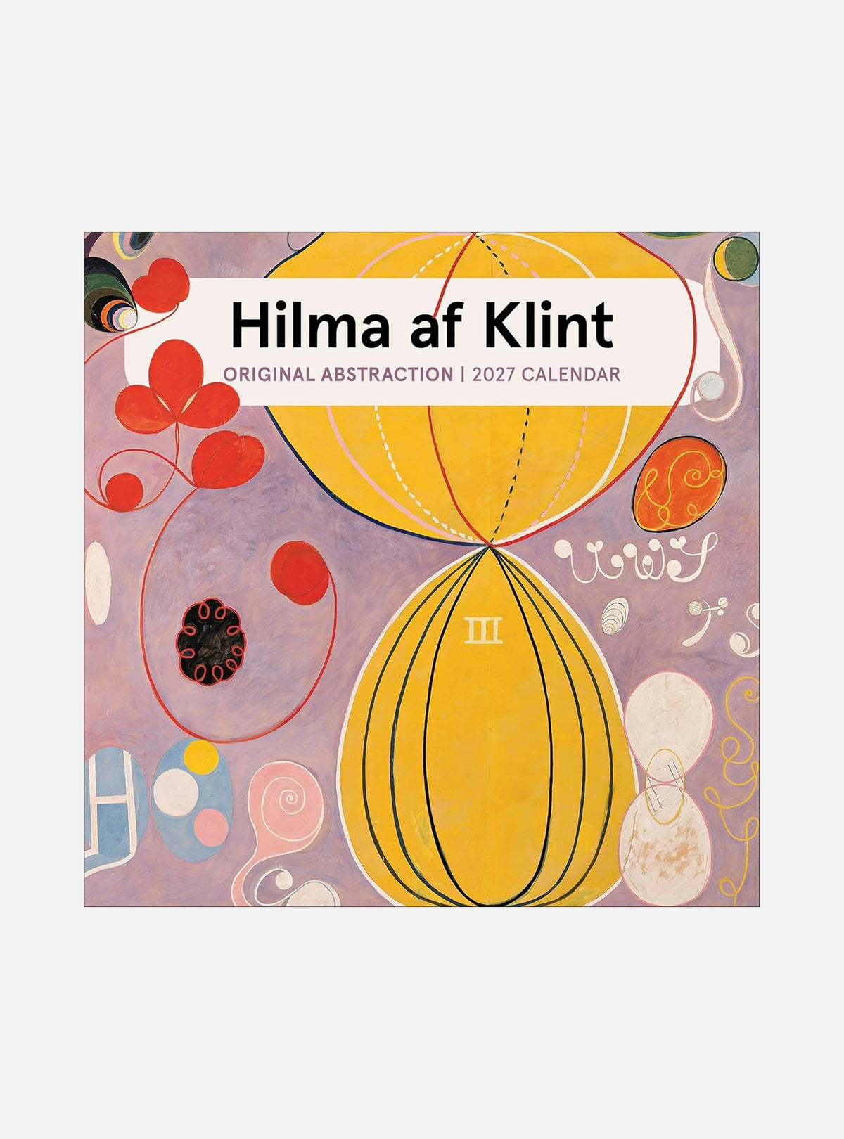 Hilma af Klint: Original Abstraction : 2027 Wall Calendar