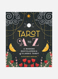 Tarot A to Z: A Modern Encyclopedia of Classic Tarot