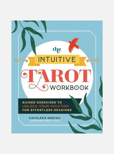 The Intuitive Tarot Workbook: Guided Exercises to Unlock Your Intuition for Effortless Readings