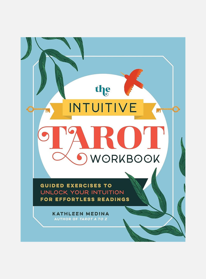The Intuitive Tarot Workbook: Guided Exercises to Unlock Your Intuition for Effortless Readings