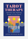 Tarot Therapy : Harness The Healing Power Of The Deck