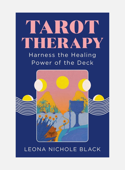 Tarot Therapy : Harness The Healing Power Of The Deck