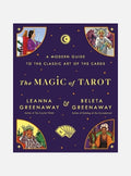 The Magic of Tarot: A Modern Guide to the Classic Art of the Cards