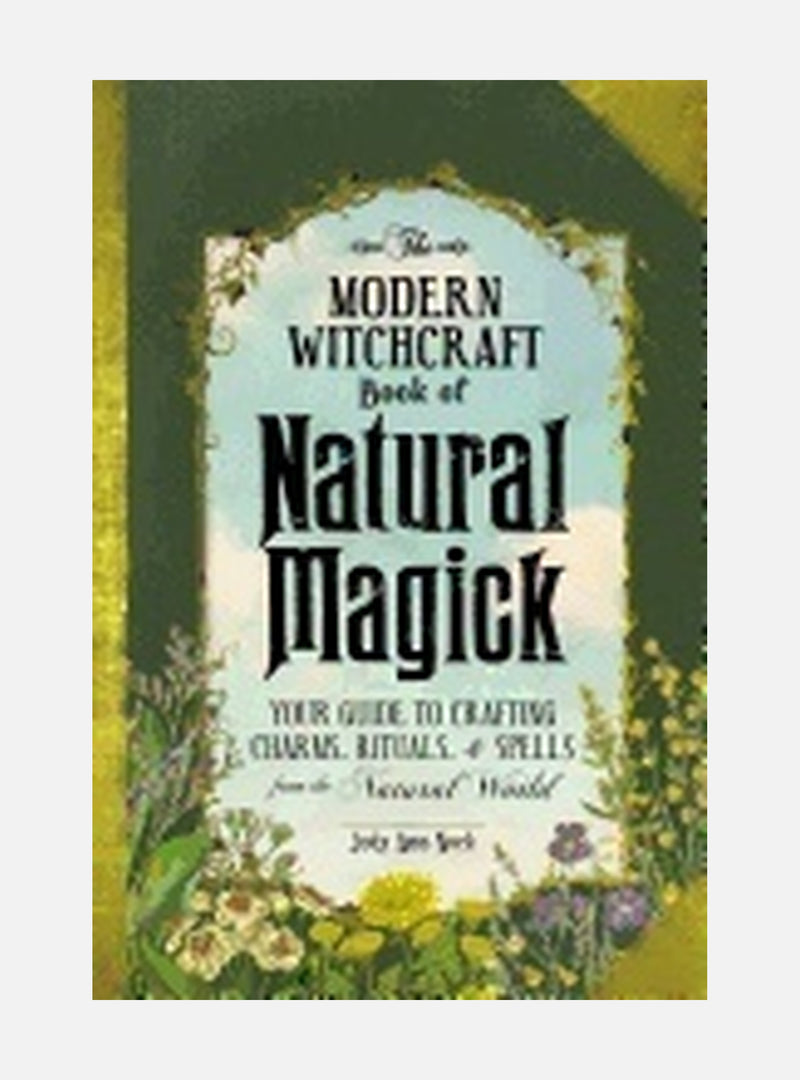 Modern witchcraft book of natural magick - your guide to crafting charms, r