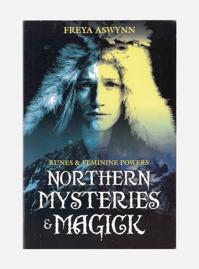 Northern Mysteries & Magick: Runes, Gods, and Feminine Powers