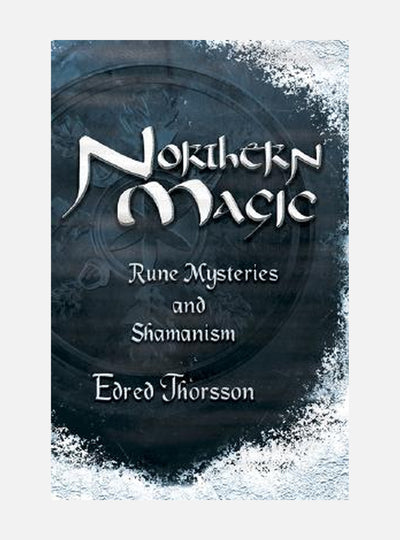 Northern Magic Northern Magic: Rune Mysteries and Shamanism Rune Mysteries and Shamanism