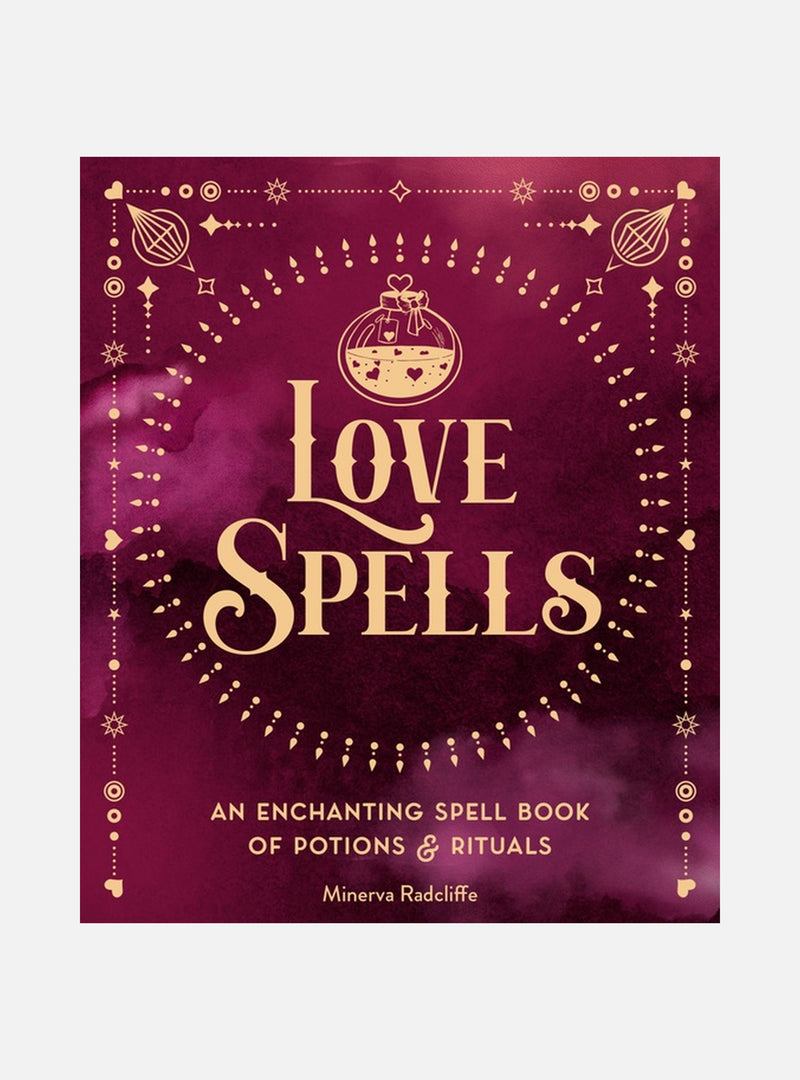 Love Spells An Enchanting Spell Book of Potions & Rituals