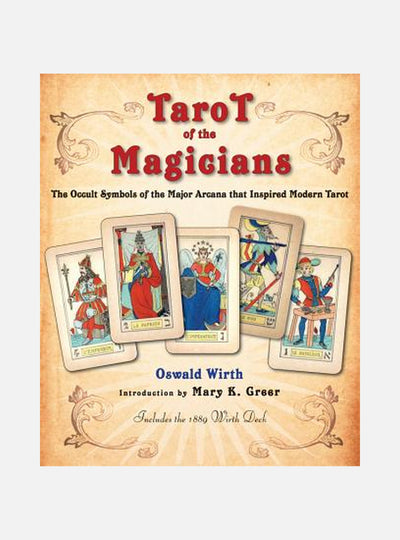 Tarot of the Magicians: The Occult Symbols of the Major Arcana That Inspired Modern Tarot