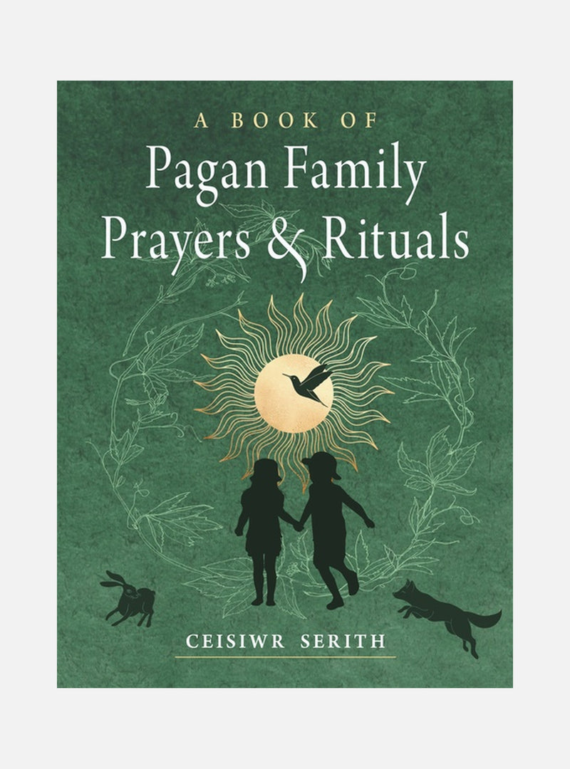 A Book of Pagan Family Prayers and Rituals