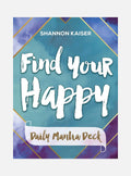 Find Your Happy - Daily Mantra Deck