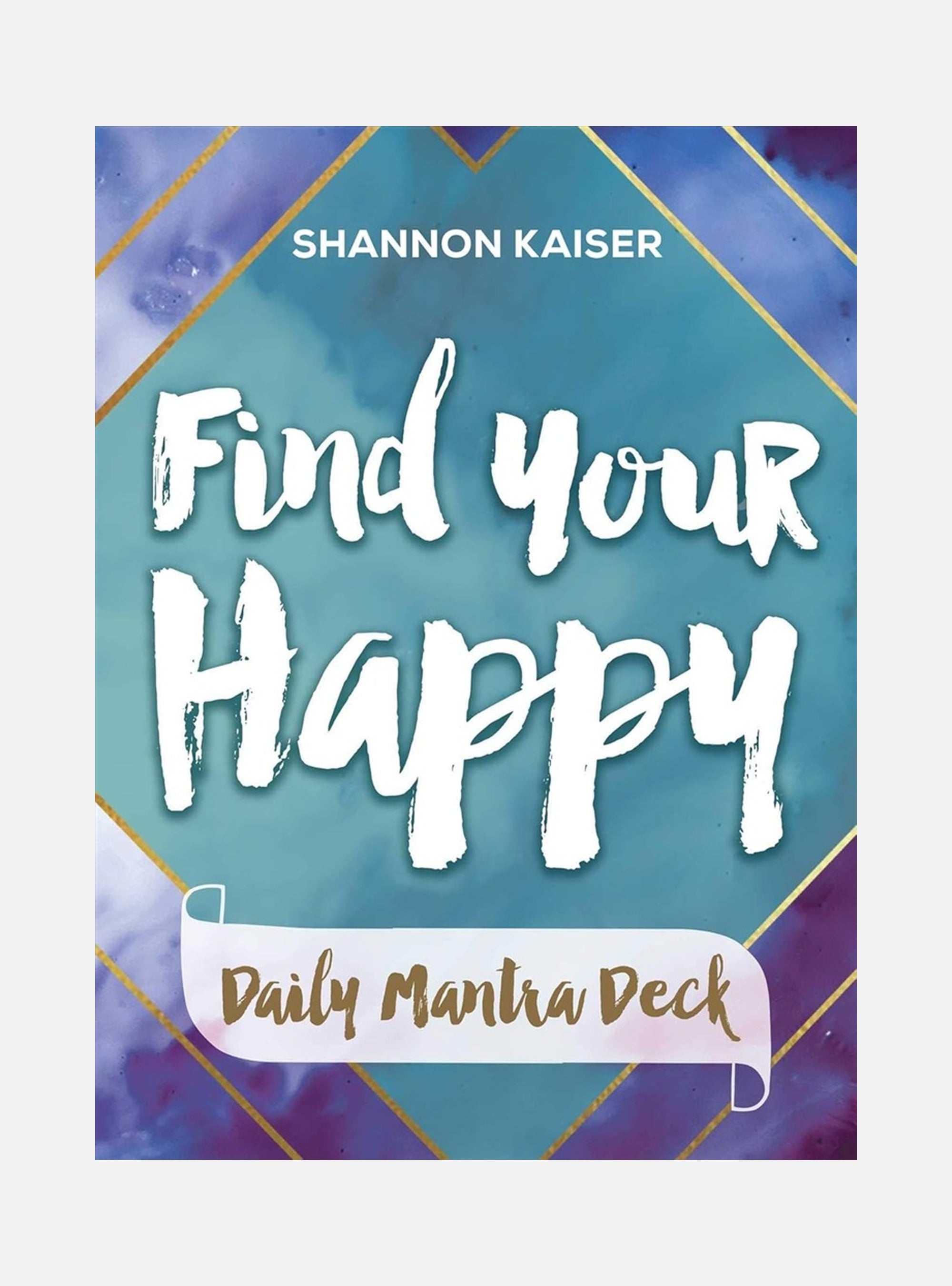 Find Your Happy - Daily Mantra Deck