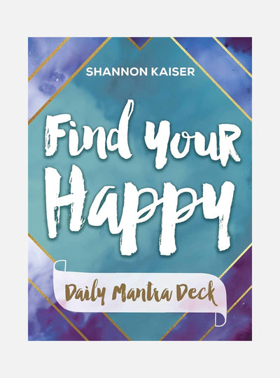 Find Your Happy - Daily Mantra Deck